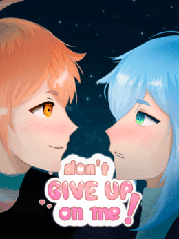 Don't Give Up on Me! wallpaper