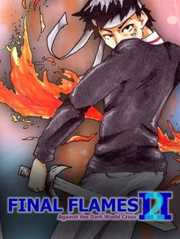 Final Flames 2: Against the Dark World Crisis wallpaper
