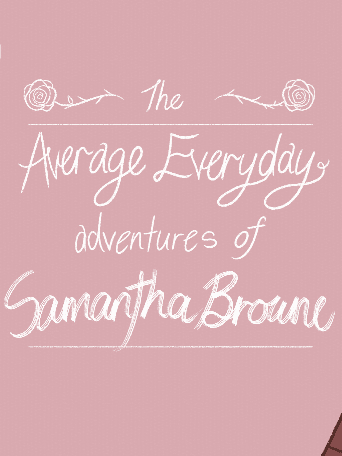 The Average Everyday Adventures of Samantha Browne cover