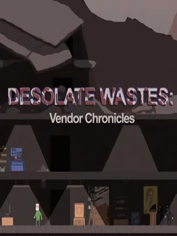 Desolate Wastes: Vendor Chronicles cover