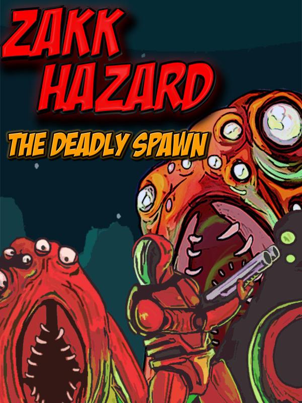 Zakk Hazard the Deadly Spawn cover