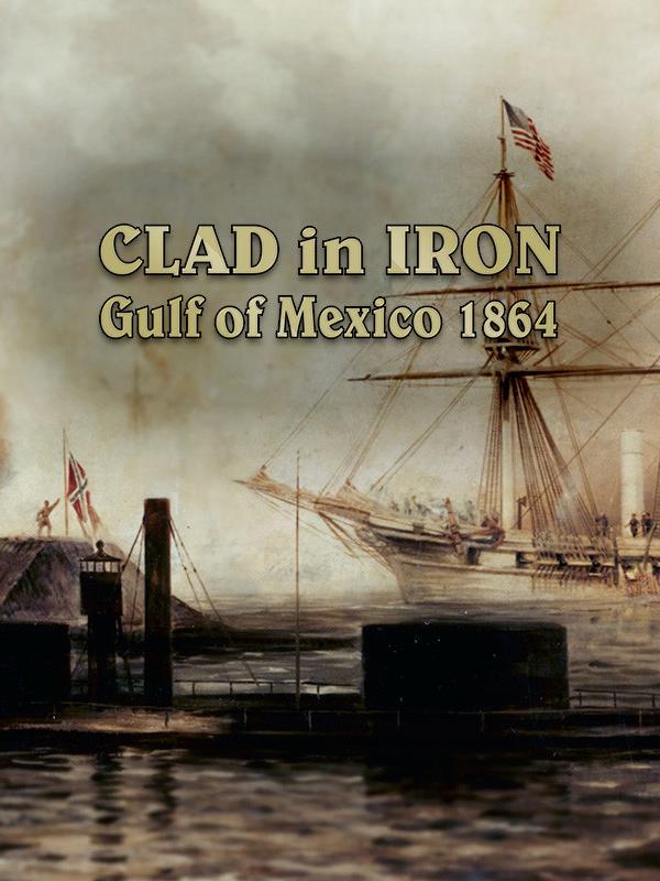 Clad in Iron: Gulf of Mexico 1864 cover