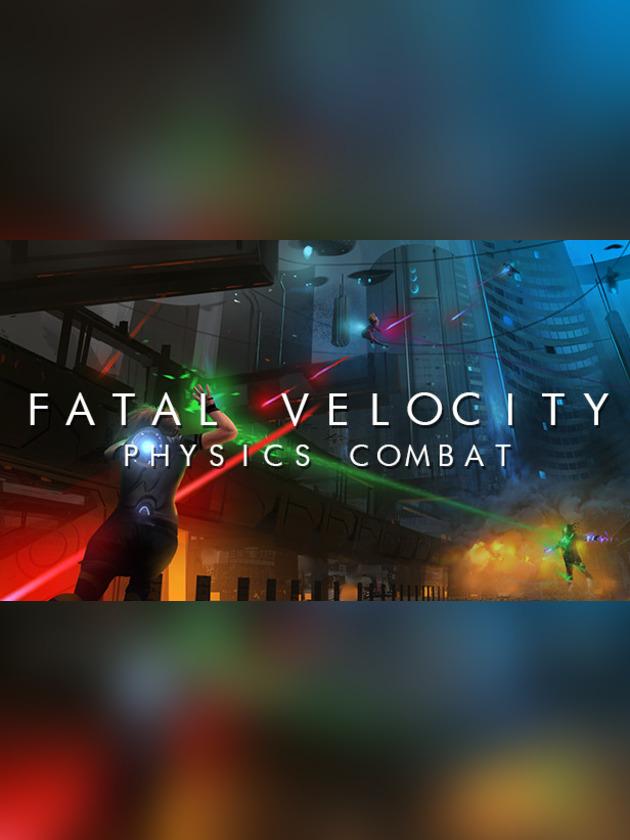 Fatal Velocity: Physics Combat cover