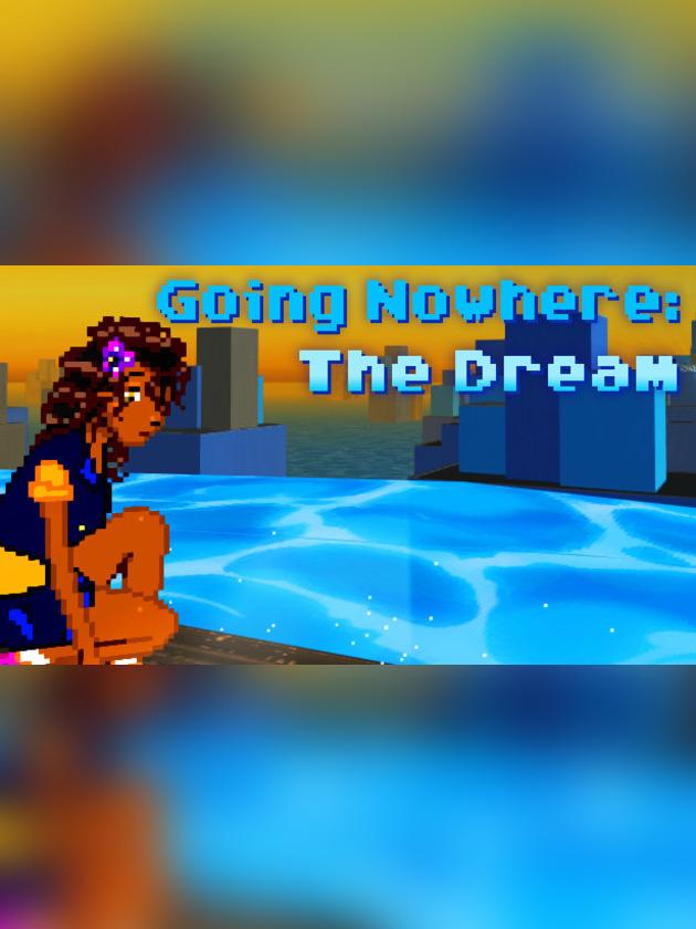 Going Nowhere: The Dream cover