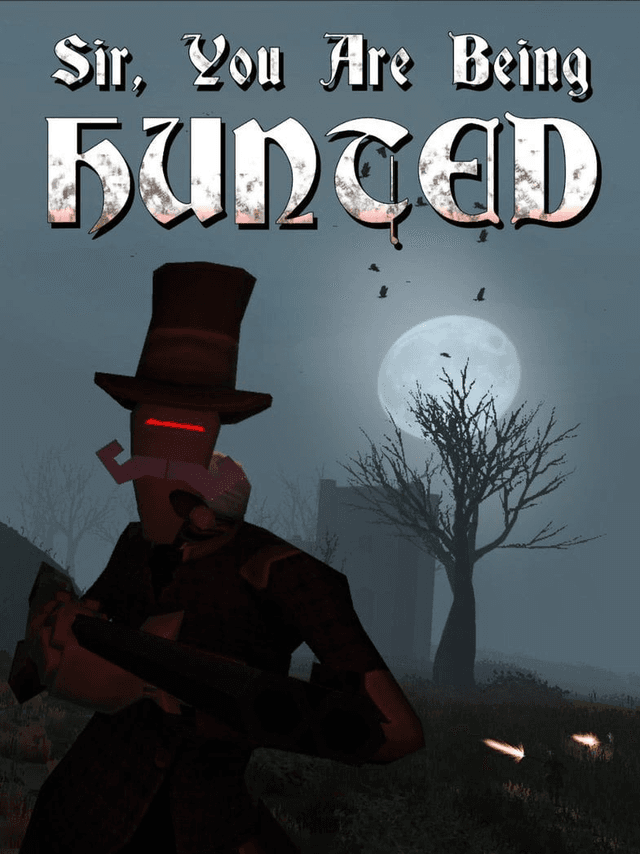 Sir, You Are Being Hunted cover