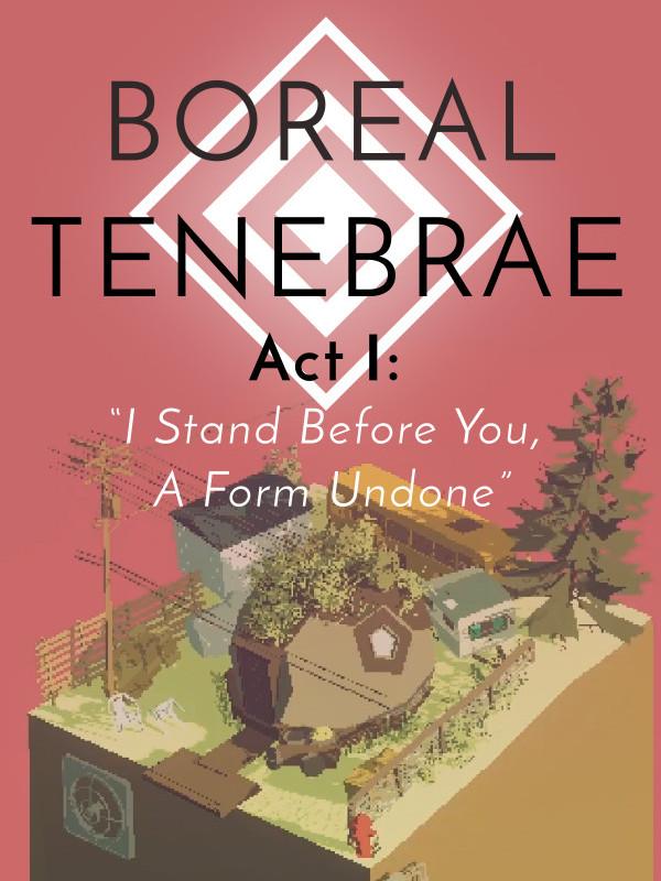 Boreal Tenebrae Act I: "I Stand Before You, A Form Undone" cover