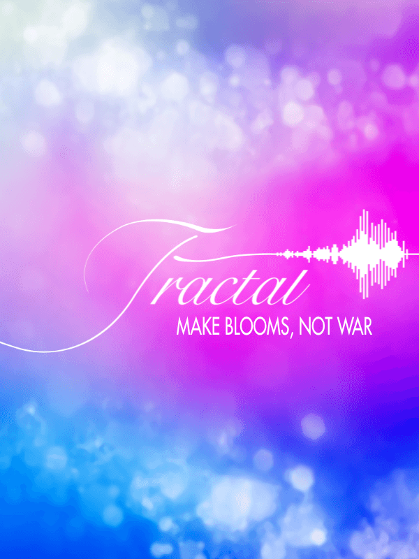 Fractal: Make Blooms Not War cover