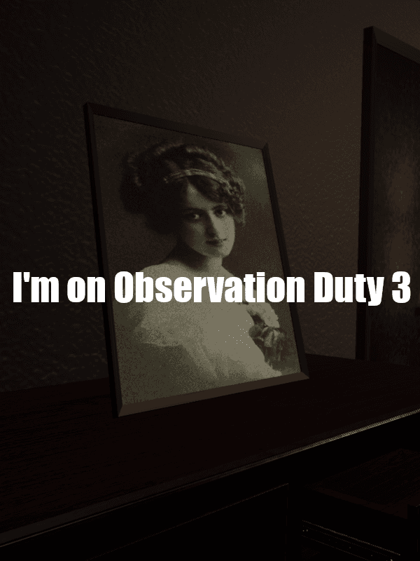 I'm on Observation Duty 3 cover