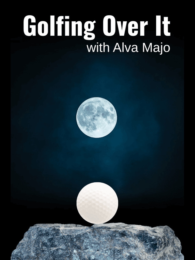 Golfing Over It with Alva Majo cover