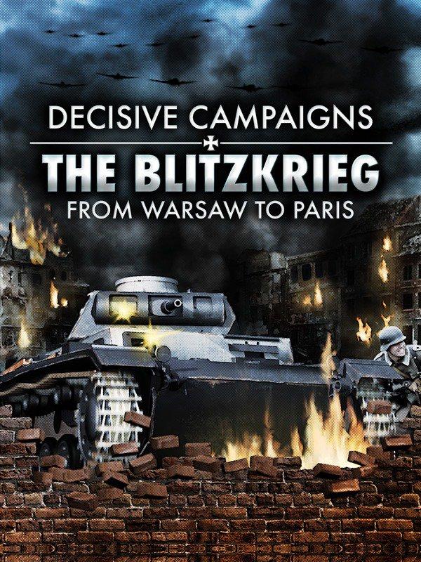 Decisive Campaigns: The Blitzkrieg from Warsaw to Paris cover