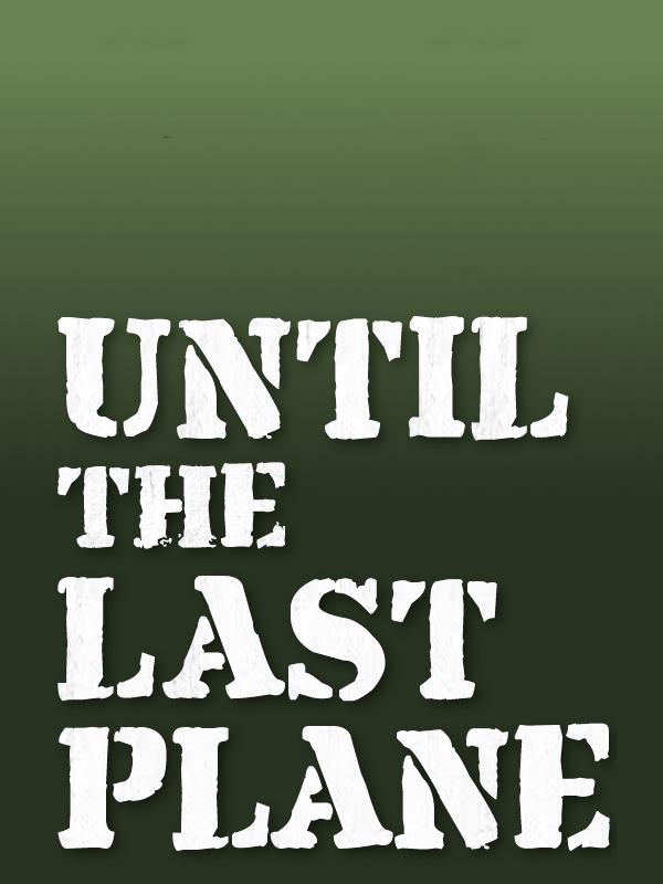 Until the Last Plane wallpaper