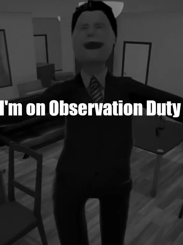 I'm on Observation Duty cover