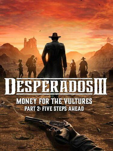 Desperados III: Money for the Vultures - Part 2: Five Steps Ahead cover