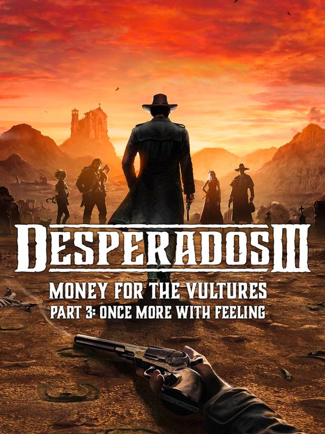 Desperados III: Money for the Vultures - Part 3: Once More With Feeling cover