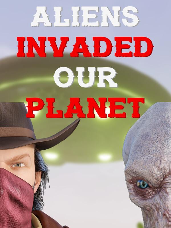 Aliens Invaded Our Planet cover