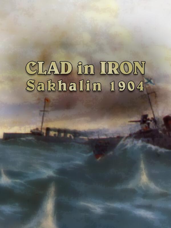 Clad in Iron: Sakhalin 1904 cover