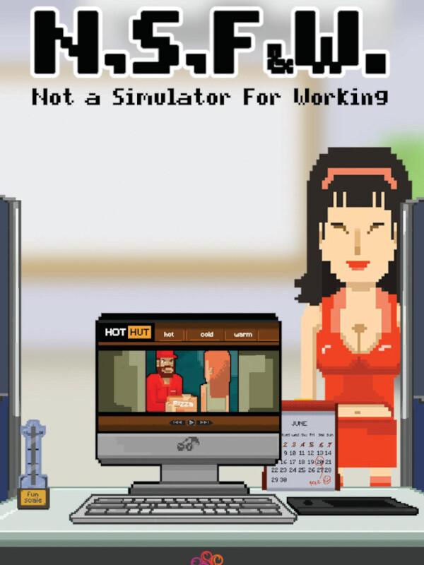 NSFW: Not a Simulator for Working cover