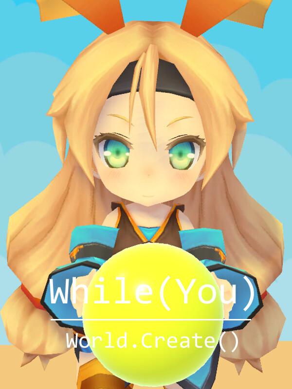 While (You) World.Create() cover