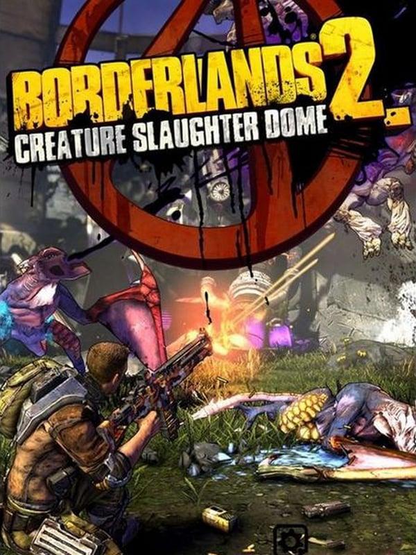 Borderlands 2: Creature Slaughterdome cover