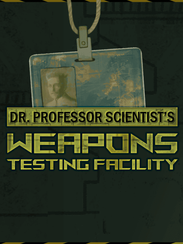 Dr. Professor Scientist's Weapons Testing Facility cover