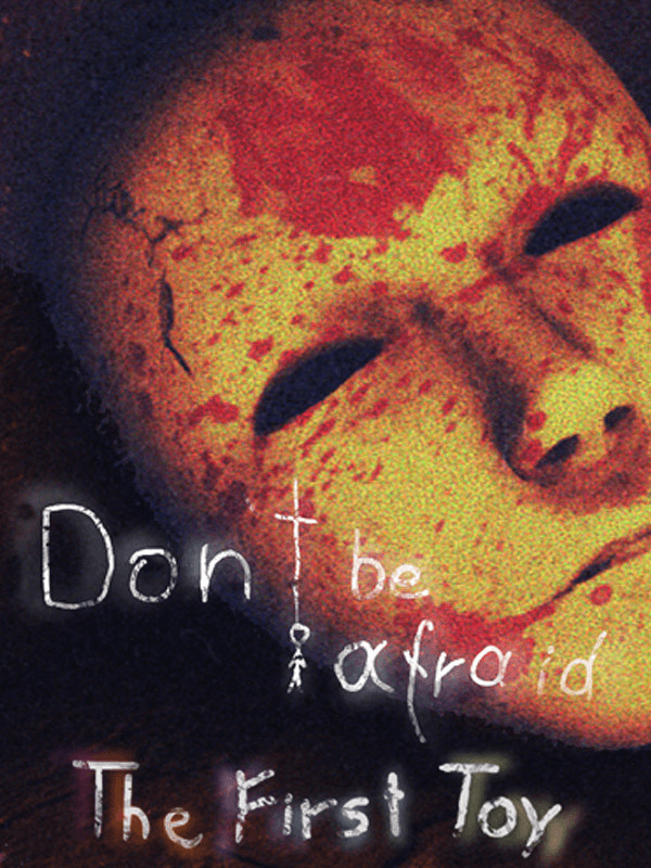 Don't Be Afraid: The First Toy cover