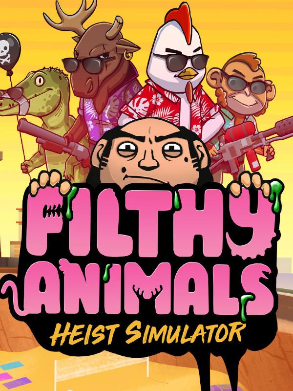 Filthy Animals: Heist Simulator cover