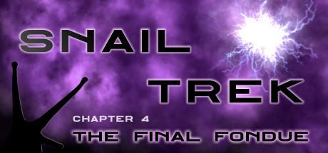 Snail Trek: Chapter 4 - The Final Fondue cover