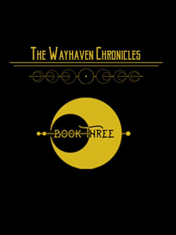 The Wayhaven Chronicles: Book Three cover