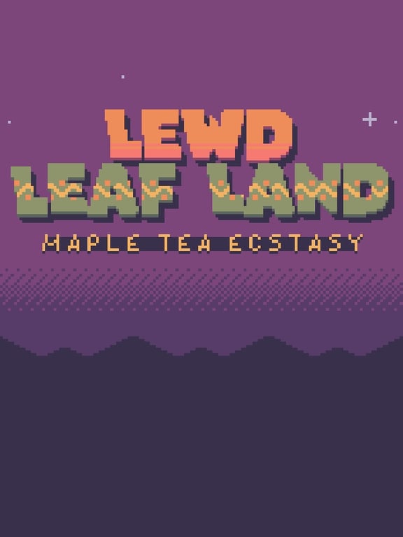 Lewd Leaf Land: Maple Tea Ecstasy cover