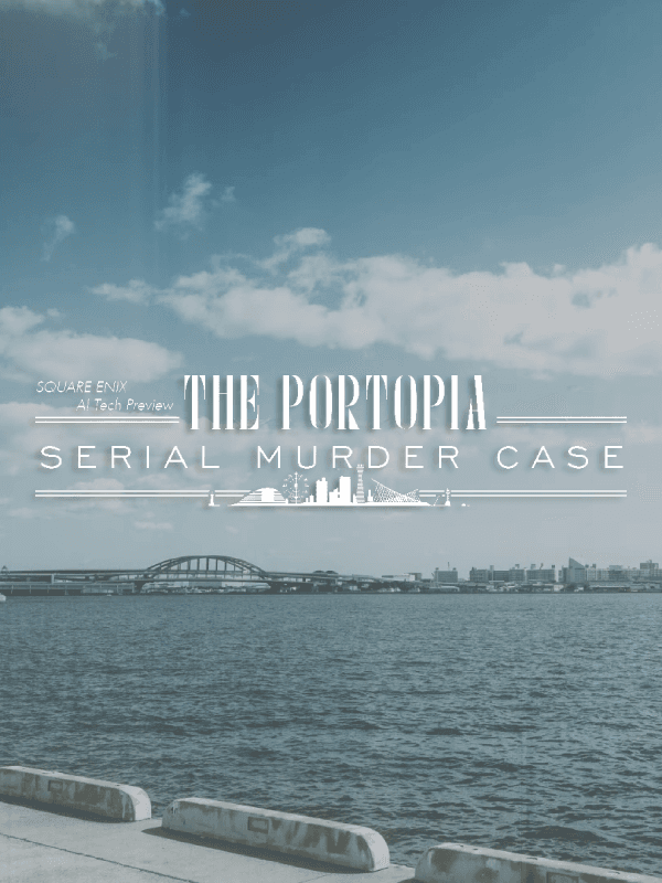 Square Enix AI Tech Preview: The Portopia Serial Murder Case cover