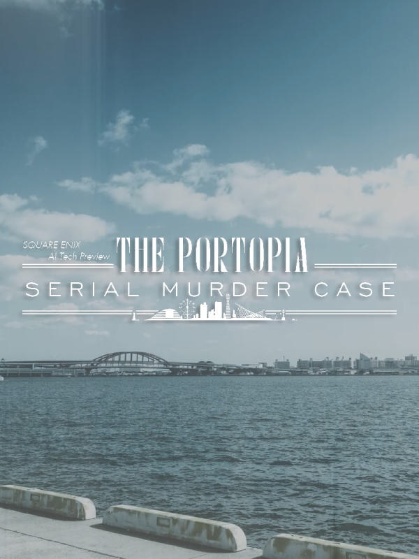 Square Enix AI Tech Preview: The Portopia Serial Murder Case cover