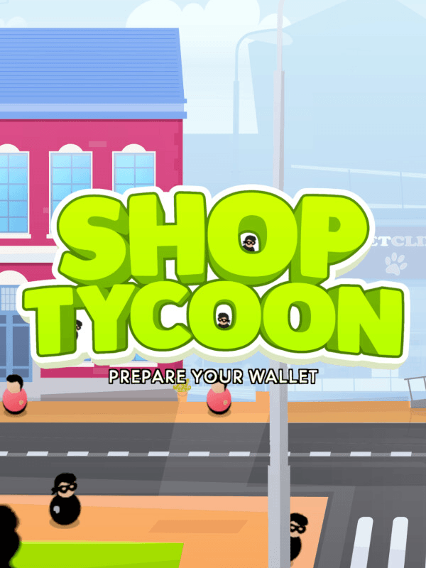 Shop Tycoon: Prepare Your Wallet cover