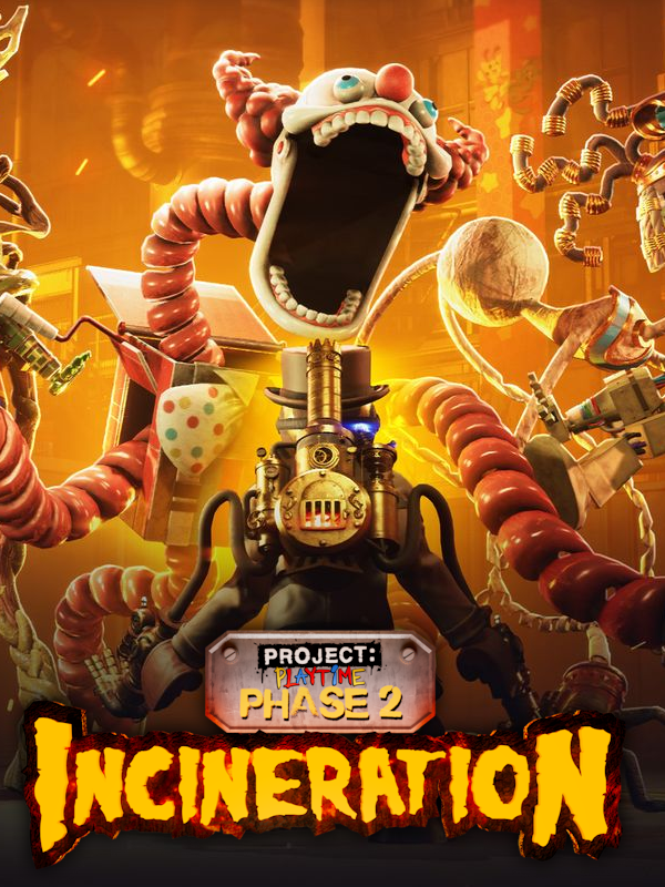 Project: Playtime - Phase 2: Incineration cover