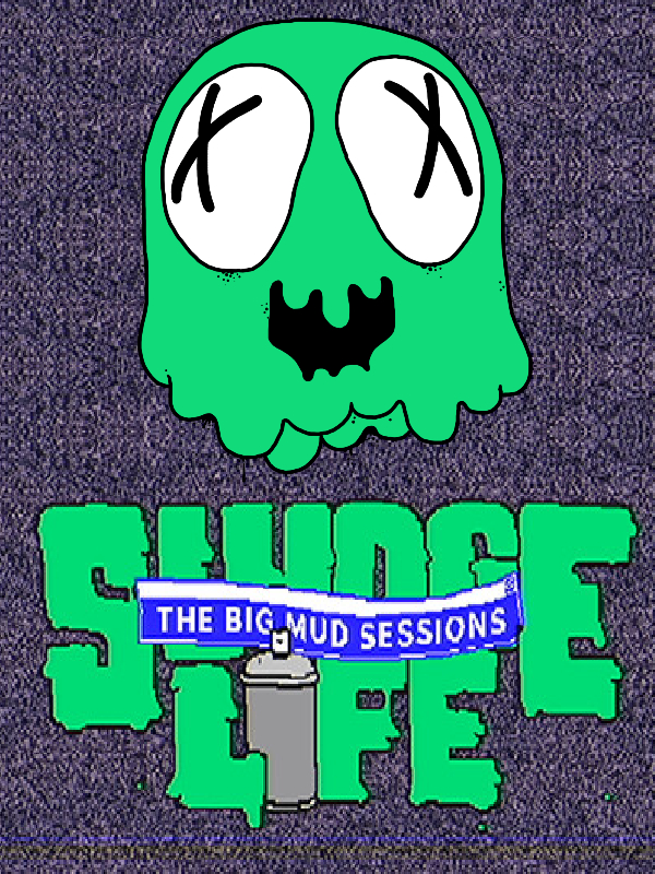 Sludge Life: The Big Mud Sessions cover