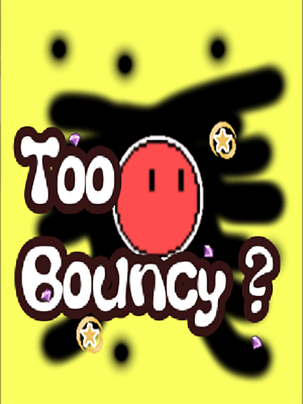 Too Bouncy? cover
