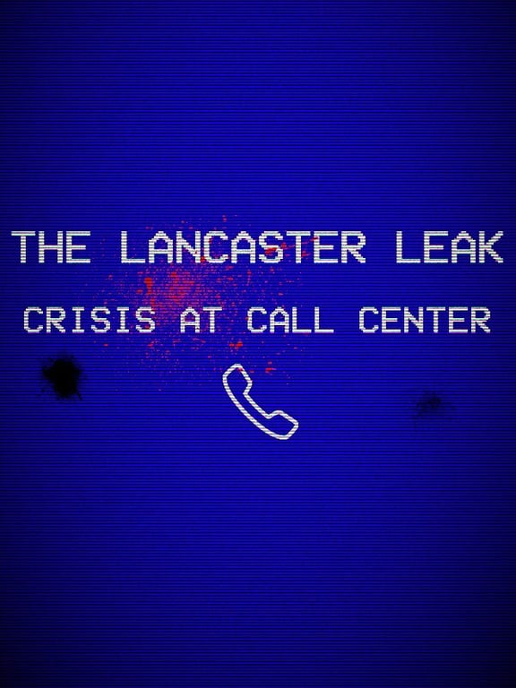 The Lancaster Leak: Crisis at Call Center cover