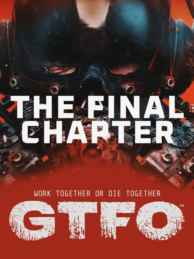 GTFO: The Final Chapter cover