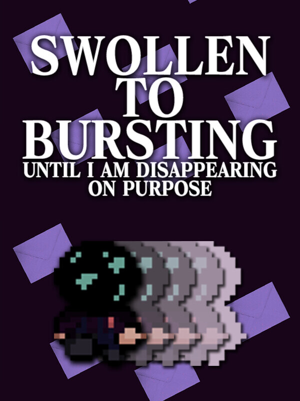 Swollen to Bursting Until I am Disappearing on Purpose cover