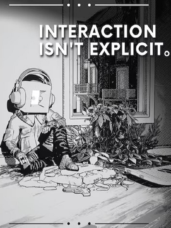 Interaction Isn't Explicit. cover