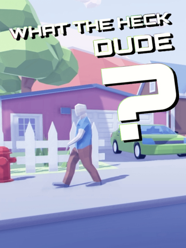 What the Heck, Dude? cover