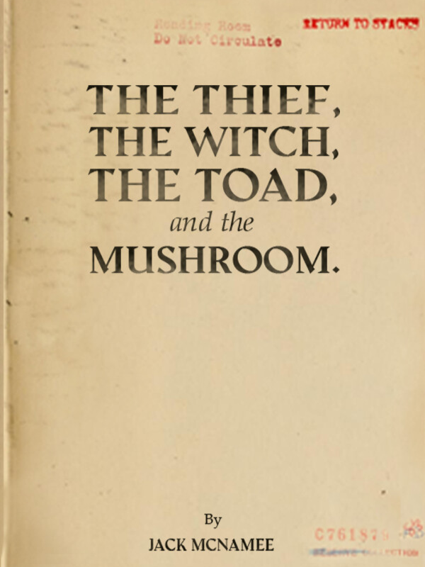 The Thief, the Witch, the Toad, and the Mushroom. cover