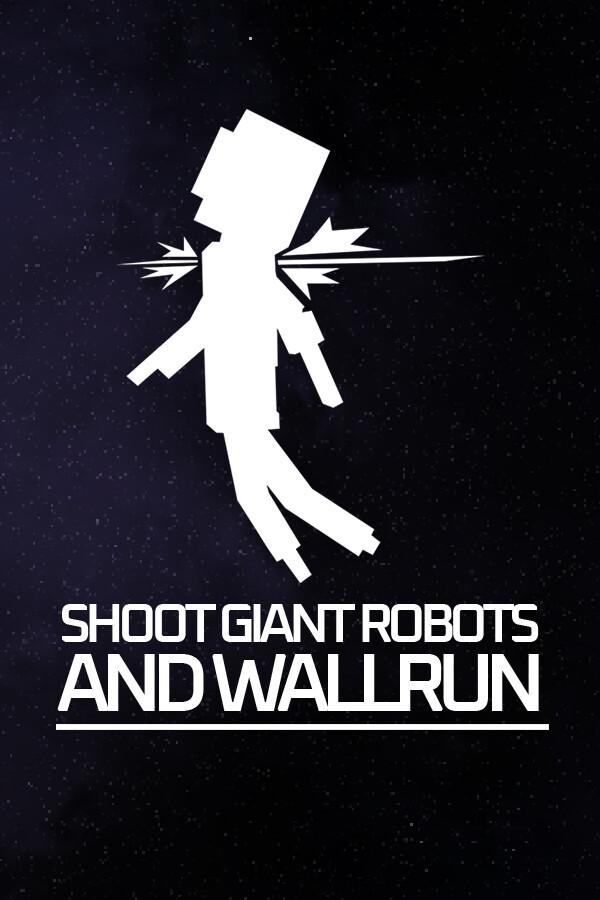 Shoot Giant Robots and Wallrun cover