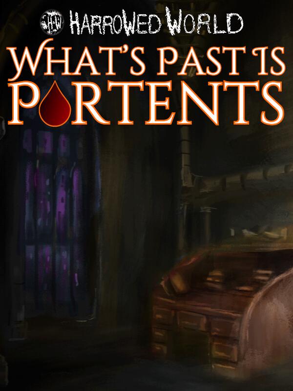 Harrowed World: What's Past Is Portents cover