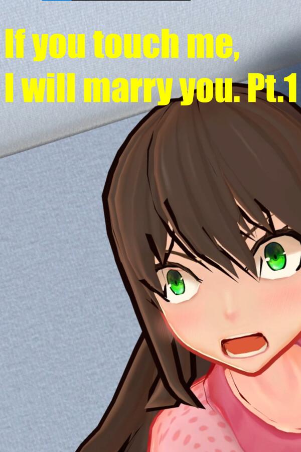 If you touch me, I will marry you. cover