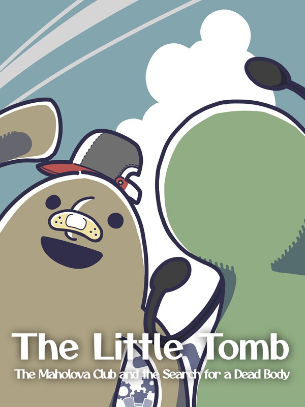 The Little Tomb: The Maholova Club and the Search for a Dead Body cover