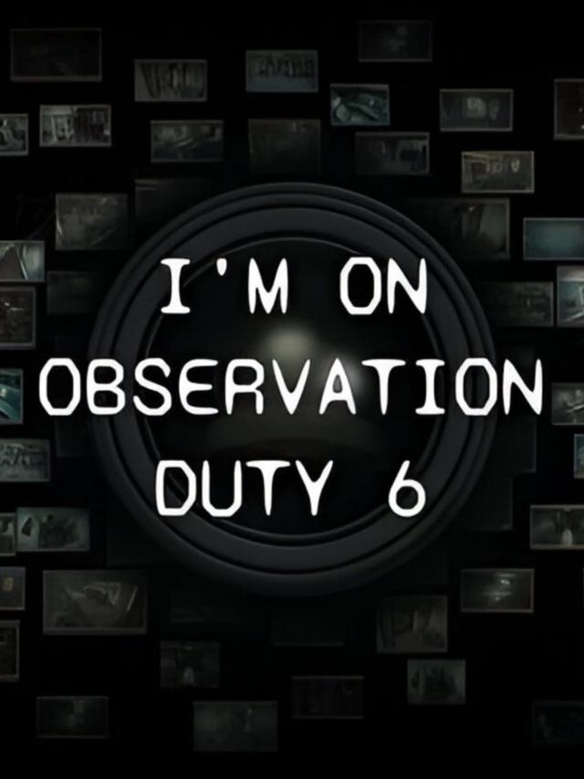 I'm on Observation Duty 6 cover