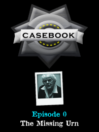 Casebook: Episode 0 - The Missing Urn cover