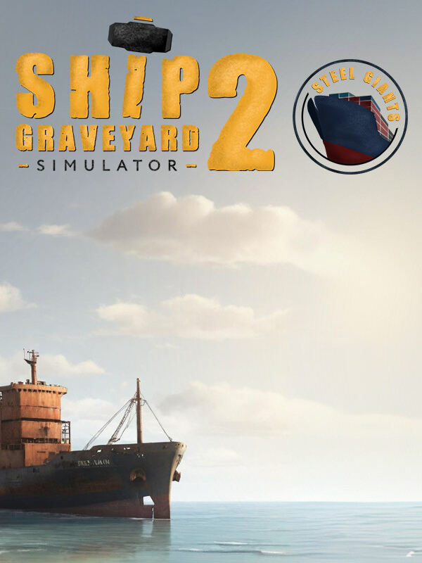 Ship Graveyard Simulator 2: Steel Giants cover