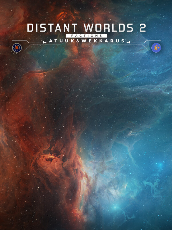 Distant Worlds 2: Factions - Atuuk and Wekkarus cover