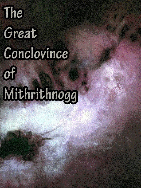 The Great Conclovince of Mithrithnogg cover